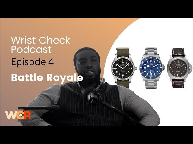 Wrist Check Podcast – Battle Royale: Debating  preferred  watch mechanics & aesthetics. (EP 4)