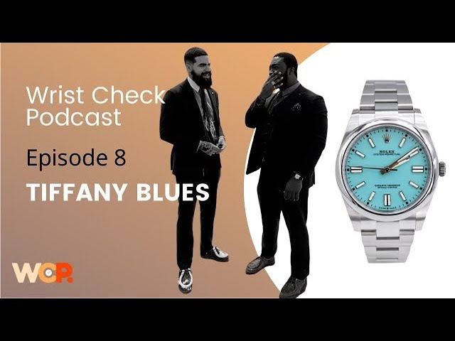 Wrist Check Podcast – Tiffany Blues: Turquoise Oyster Perpetual Watch of the Year? (EP 8)