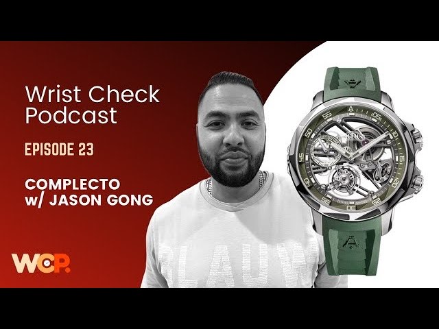 Wrist Check Podcast – Complecto, Interview w/ Jason Gong (Ep 23)