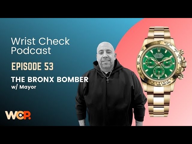 Wrist Check Podcast – The Bronx Bomber w/ Mayor (EP 53)