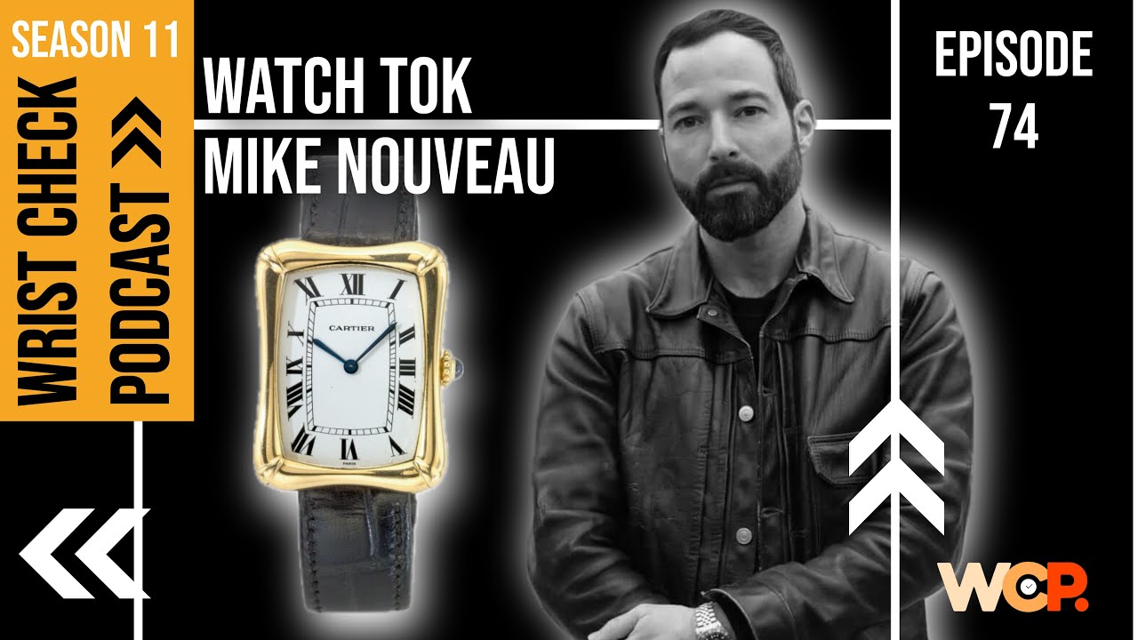 Watch Tok feat. Mike Nouveau | Episode 74 Wrist Check Pod