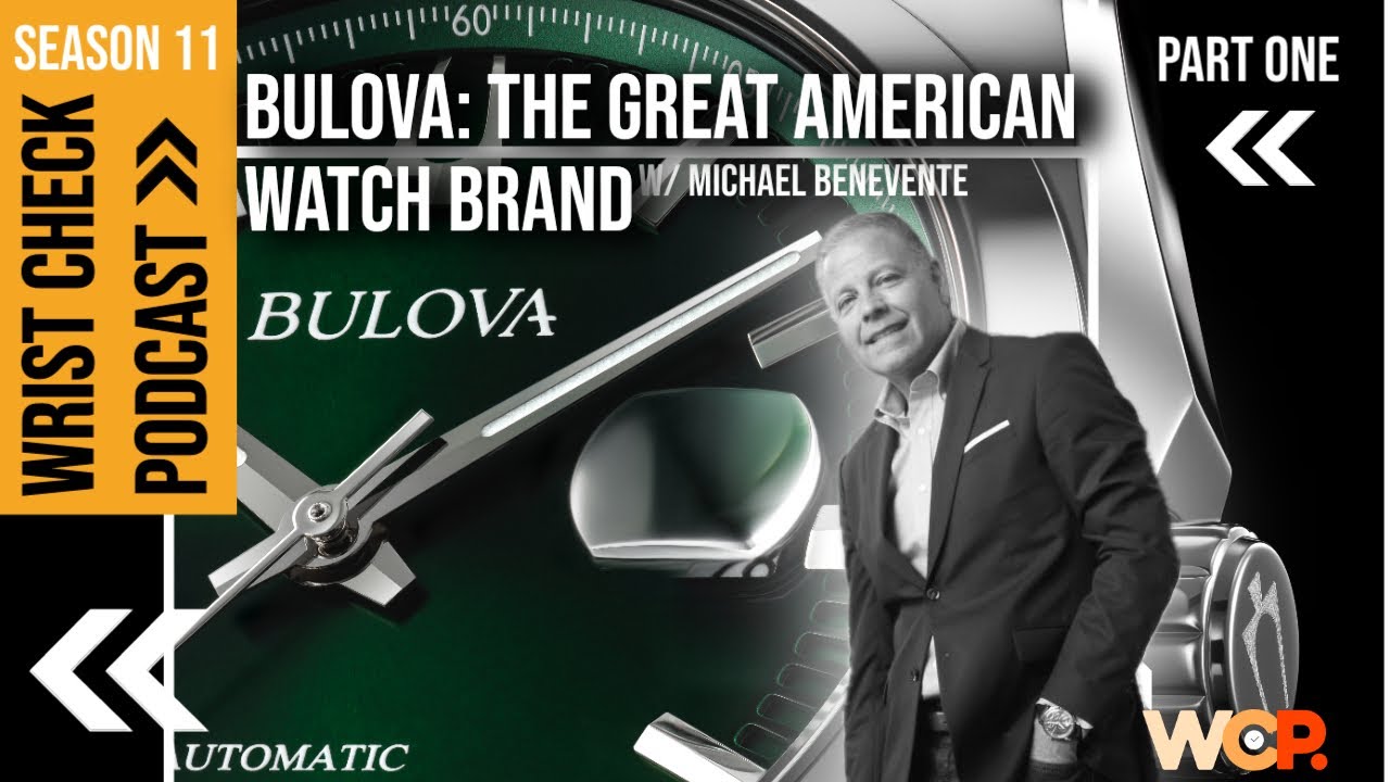 Bulova America’s Watch Brand | Part 1 Wrist Check Podcast