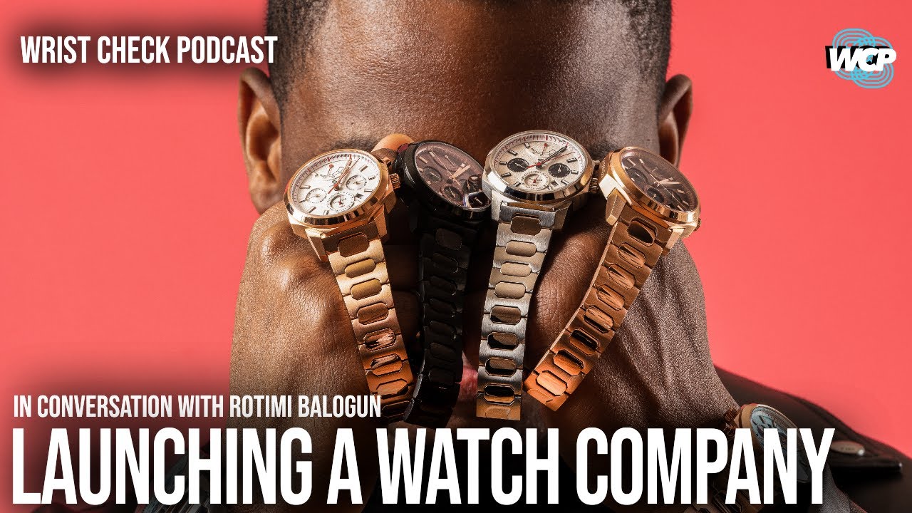 Collector to Creator: Rotimi Baloguns Journey to Launching His Own Watch Brand | Wrist Check Pod #90