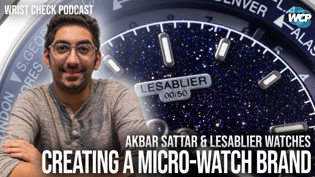 Creating A Micro-Watch Brand w/ Akbar Sattar Founder of Lesablier Watches | Wrist Check Podcast #100